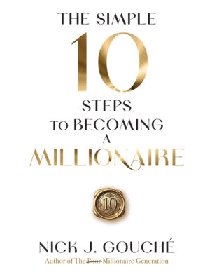 The Simple 10 Steps to Becoming a Millionaire